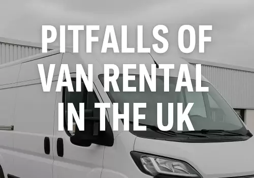 Pitfalls of Van Rental in the UK